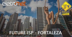 Future ISP Fortaleza se realiza no próximo dia 25
