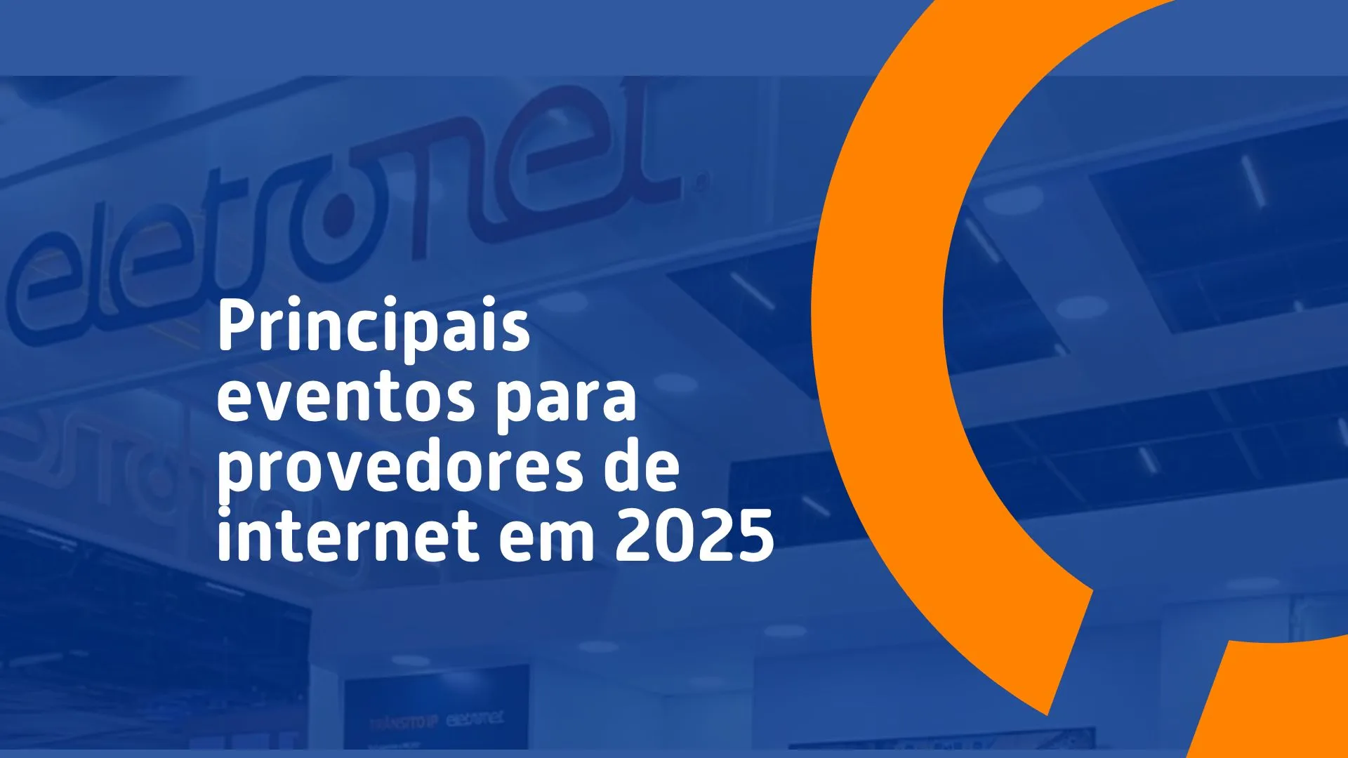 Estande da Eletronet em feira de tecnologia para provedores de internet em 2025