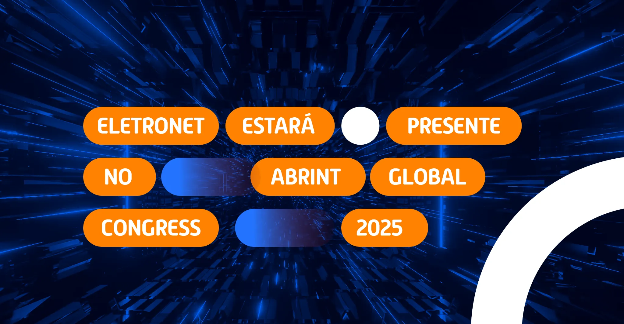 Animação digital em azul escuro com palavras em destaque como “Eletronet estará presente no Abrint Global Congress 2025”