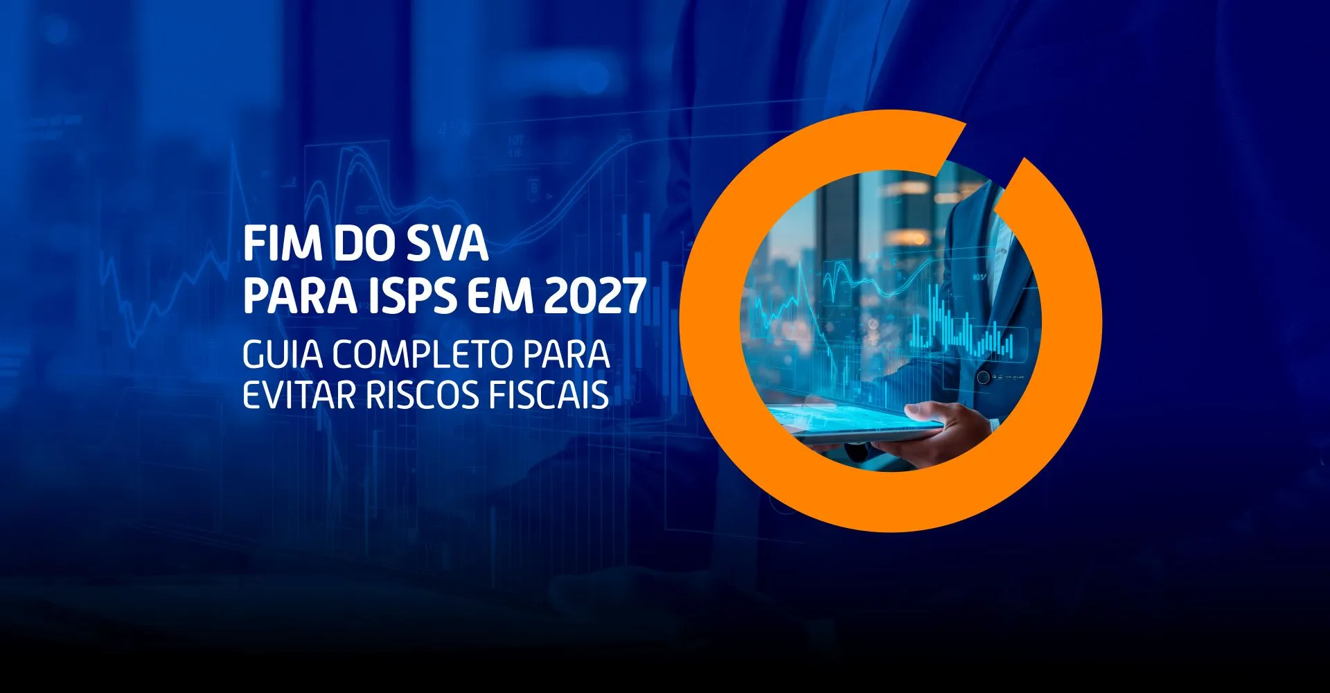 Imagem institucional com o título “Fim do SVA para ISPs em 2027 – Guia completo para evitar riscos fiscais”, destacando mudanças regulatórias no setor de telecom.