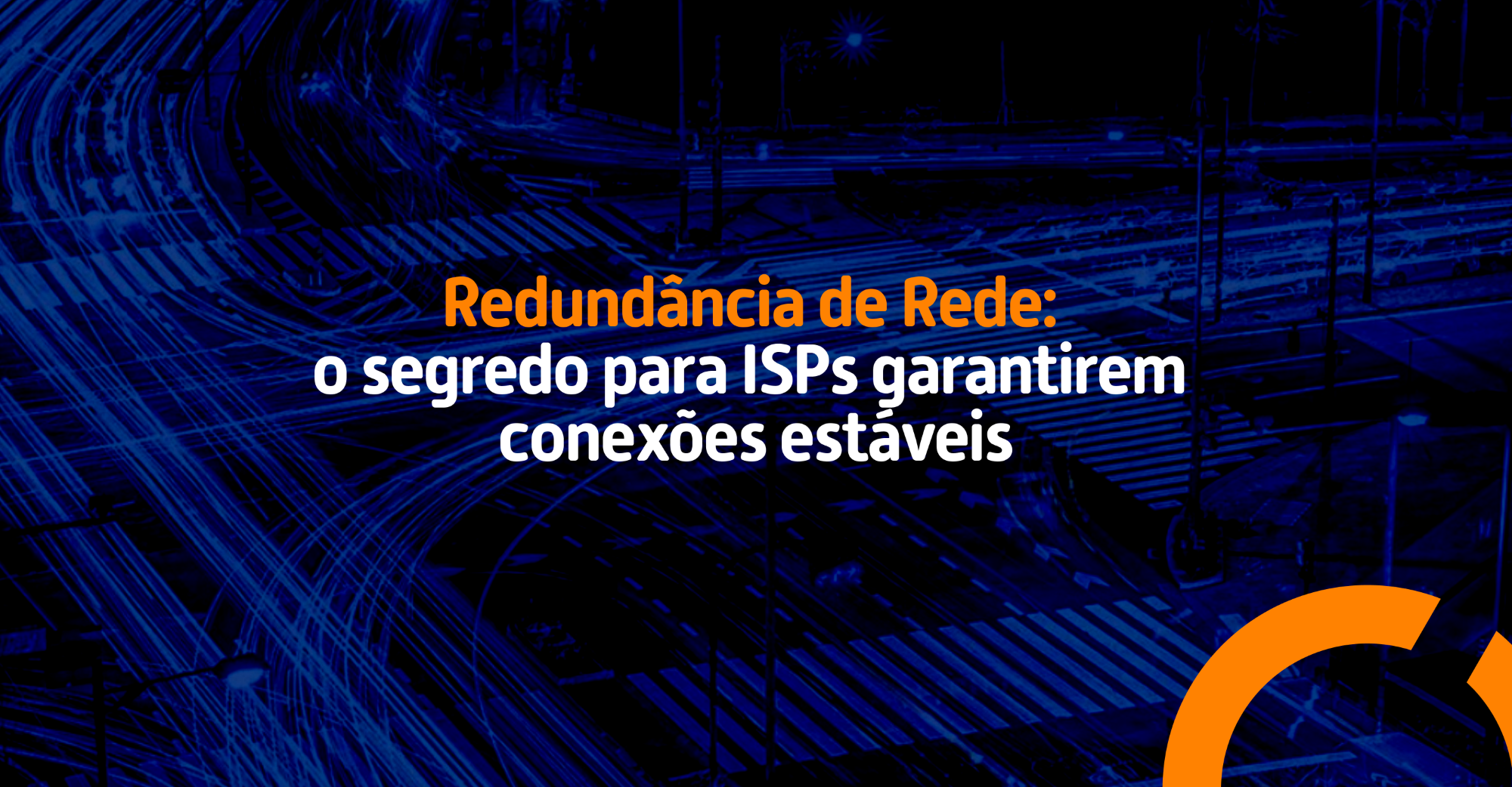 Redundância de rede garante conexões estáveis para ISPs e provedores de internet.