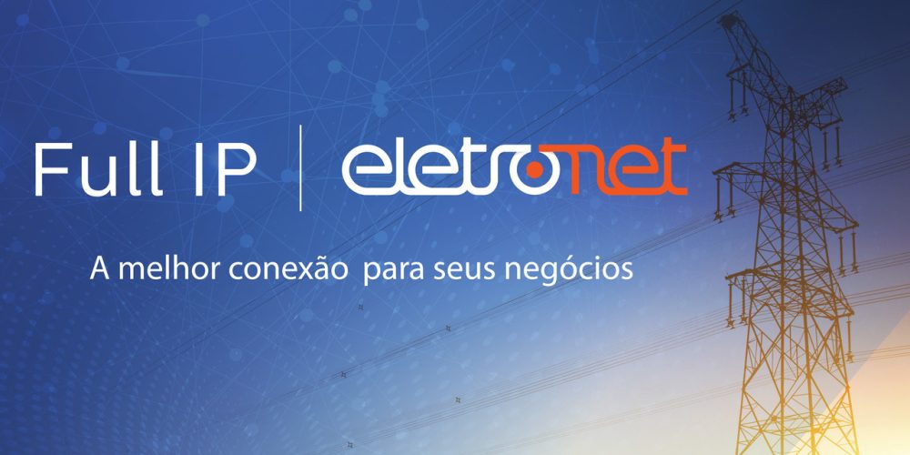 Full IP Eletronet já está entre os 100 Melhores do Mundo