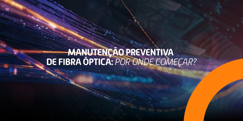 Descubra como iniciar a manutenção preventiva de fibra óptica, garantindo qualidade e performance máxima da rede com dicas práticas e eficientes.