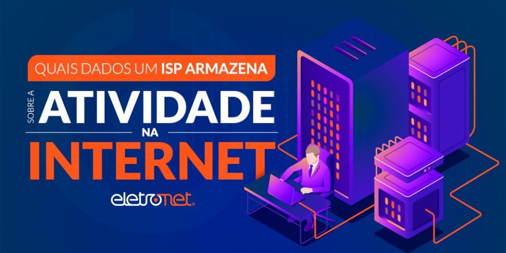 Quais dados um ISP armazena sobre a atividade na internet