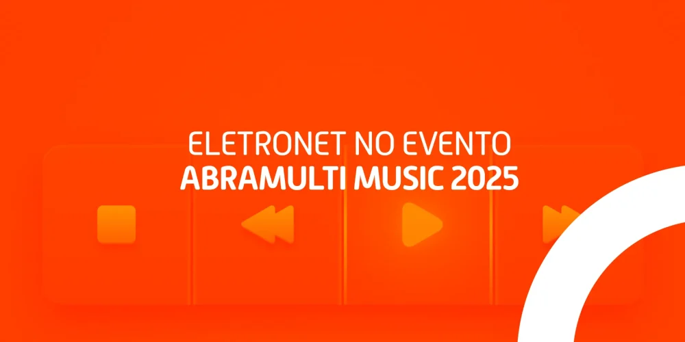 Imagem com fundo laranja e ícones de mídia, destacando a presença da Eletronet no evento Abramulti Music 2025
