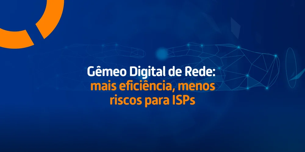 Imagem conceitual de duas mãos digitais se tocando, representando tecnologia e digitalização, com o título 'Gêmeo Digital de Rede: mais eficiência, menos riscos para ISPs'