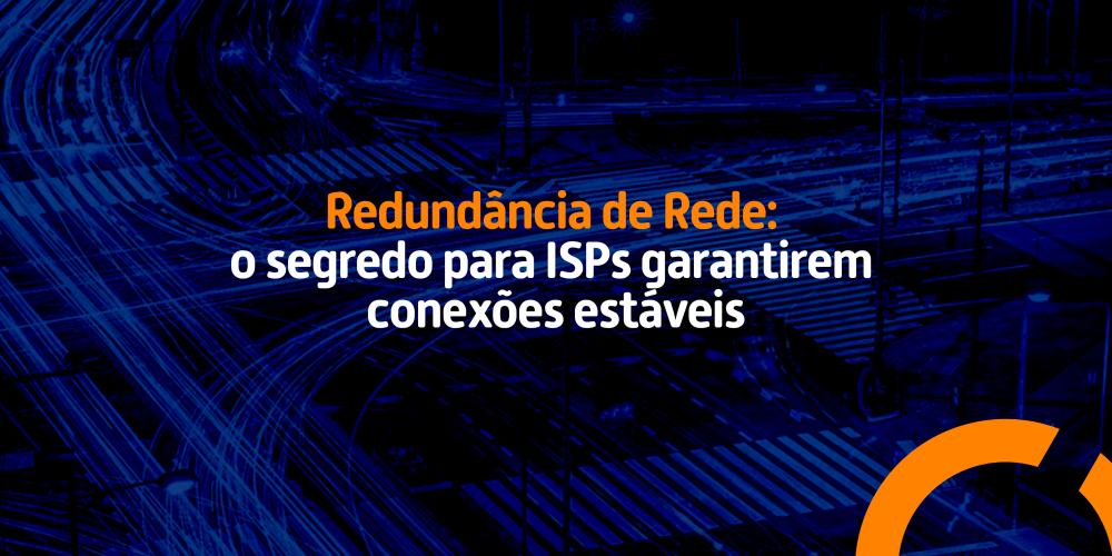 Redundância de rede garante conexões estáveis para ISPs e provedores de internet.